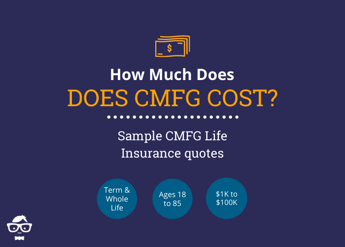 How much does CMFG Life Insurance Cost?  Sample quotes for term and whole life, ages 18 to 85, $1,000 to $100,000