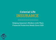 Colonial Life Insurance - Helping America's Workers with Financial Protection Since 1939